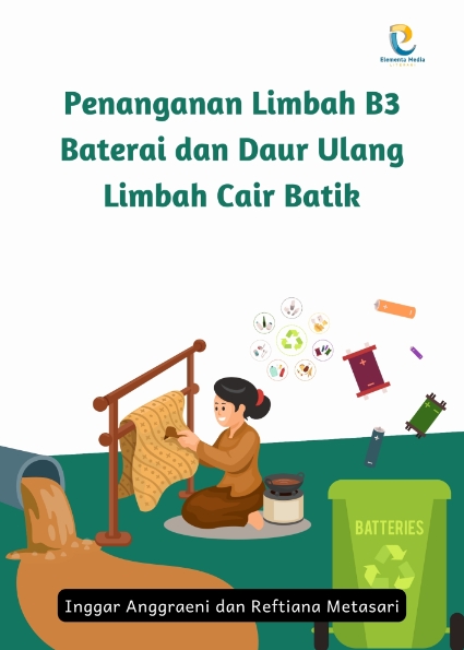 Penanganan Limbah B3 Baterai dan Daur Ulang Limbah Cair Batik
